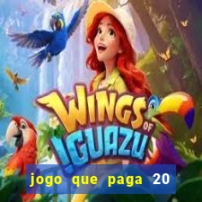 jogo que paga 20 reais para se cadastrar